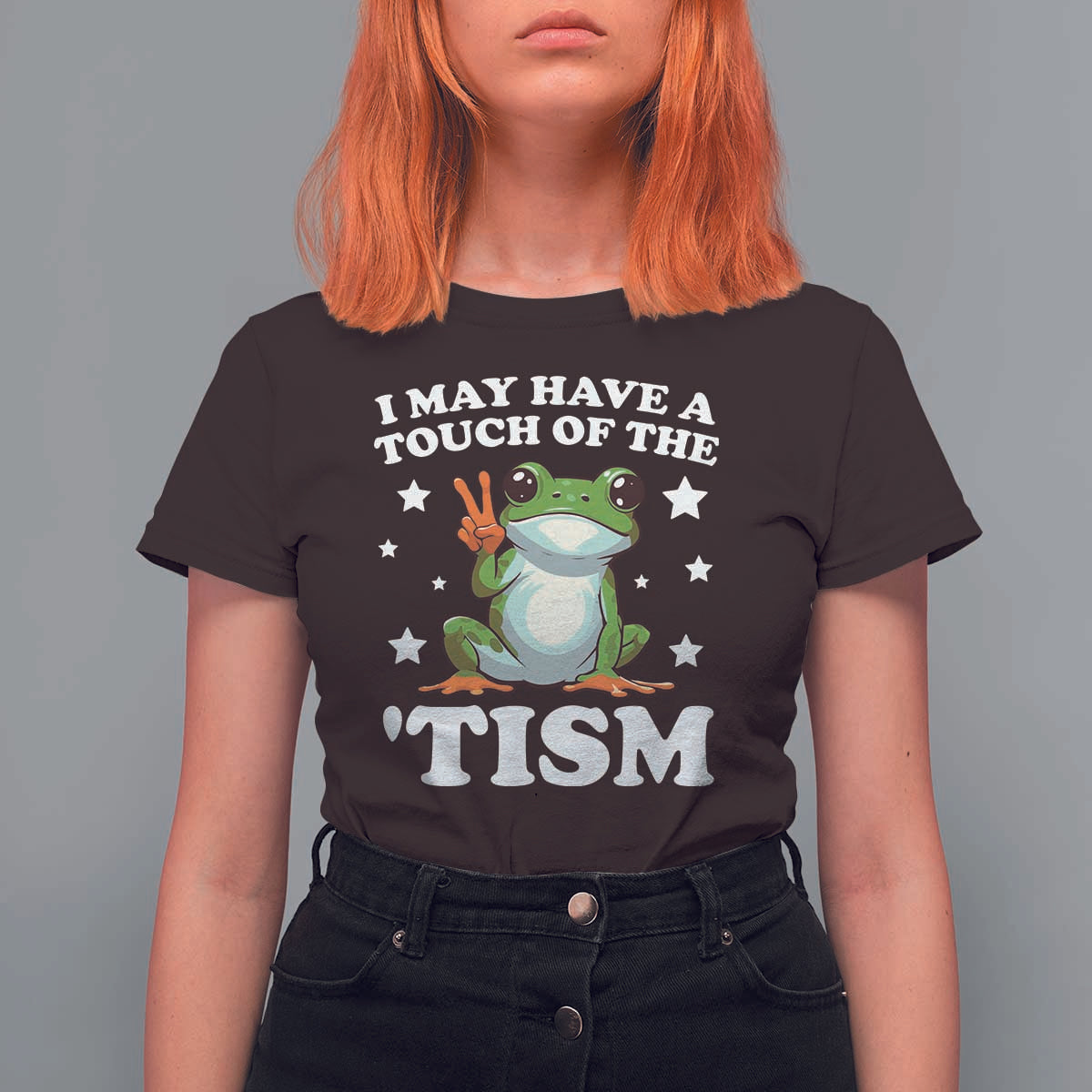 Funny I May Have A Touch Of The 'Tism T Shirt For Women