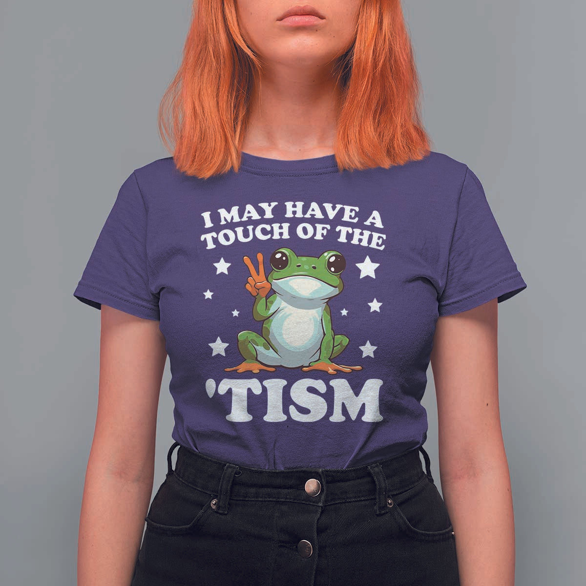 Funny I May Have A Touch Of The 'Tism T Shirt For Women