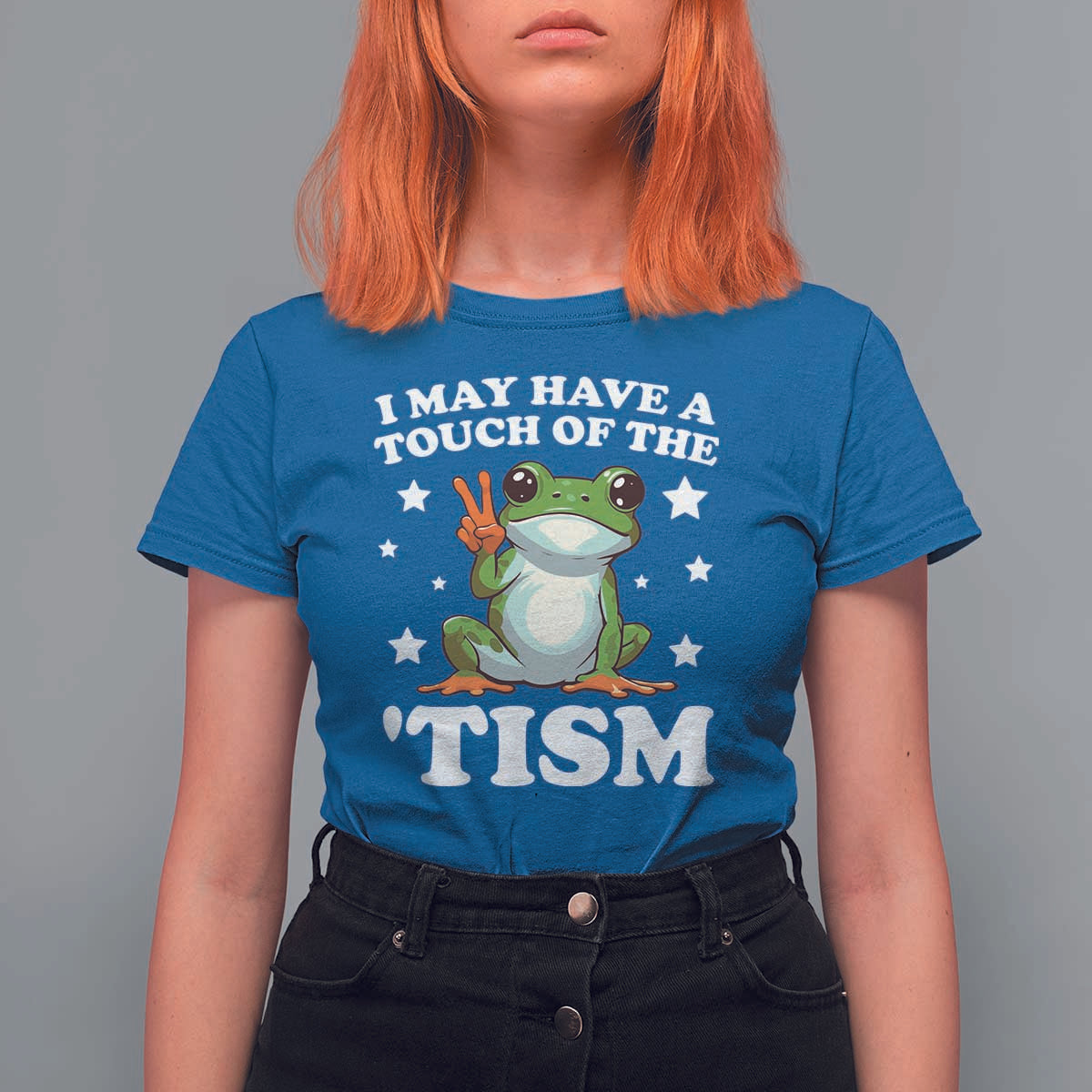 Funny I May Have A Touch Of The 'Tism T Shirt For Women