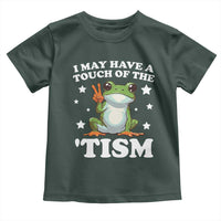 Funny I May Have A Touch Of The 'Tism Toddler T Shirt