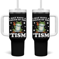 Funny I May Have A Touch Of The 'Tism Tumbler With Handle