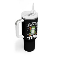 Funny I May Have A Touch Of The 'Tism Tumbler With Handle