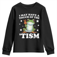Funny I May Have A Touch Of The 'Tism Youth Sweatshirt