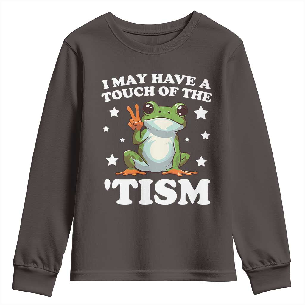 Funny I May Have A Touch Of The 'Tism Youth Sweatshirt