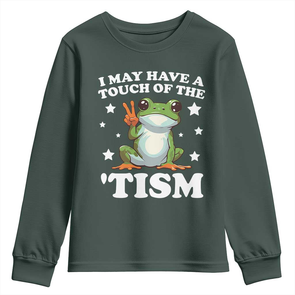 Funny I May Have A Touch Of The 'Tism Youth Sweatshirt