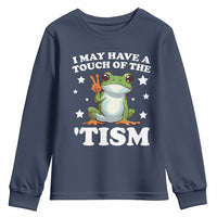 Funny I May Have A Touch Of The 'Tism Youth Sweatshirt
