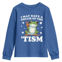Funny I May Have A Touch Of The 'Tism Youth Sweatshirt