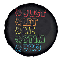 Funny Autistic Spare Tire Cover Just Let Me Stim Bro Autism Boys Kids