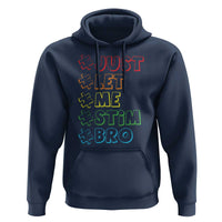 Funny Autistic Hoodie Just Let Me Stim Bro Autism Boys Kids
