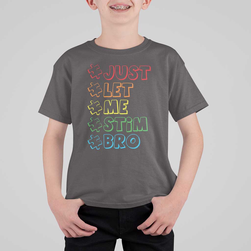 Funny Autistic T Shirt For Kid Just Let Me Stim Bro Autism Boys Kids