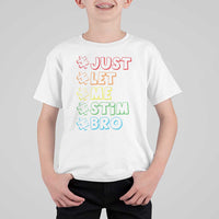 Funny Autistic T Shirt For Kid Just Let Me Stim Bro Autism Boys Kids
