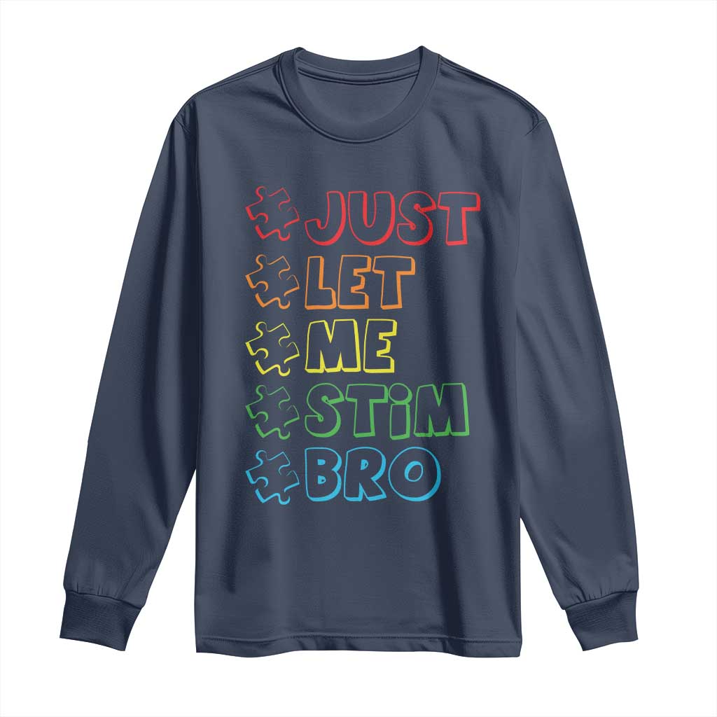 Funny Autistic Long Sleeve Shirt Just Let Me Stim Bro Autism Boys Kids