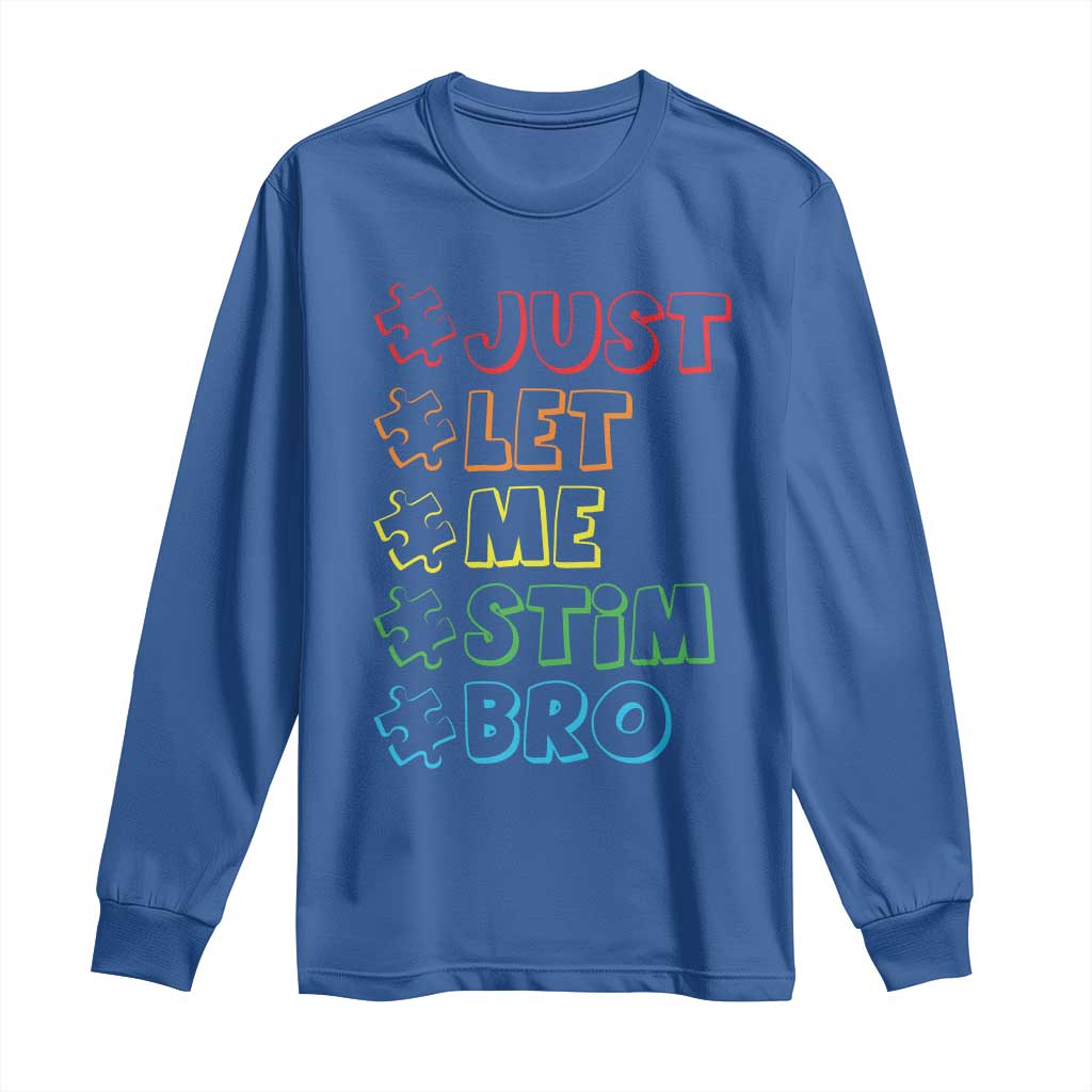 Funny Autistic Long Sleeve Shirt Just Let Me Stim Bro Autism Boys Kids