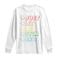 Funny Autistic Long Sleeve Shirt Just Let Me Stim Bro Autism Boys Kids