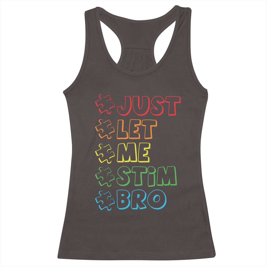 Funny Autistic Racerback Tank Top Just Let Me Stim Bro Autism Boys Kids