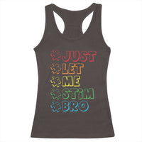 Funny Autistic Racerback Tank Top Just Let Me Stim Bro Autism Boys Kids