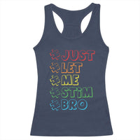 Funny Autistic Racerback Tank Top Just Let Me Stim Bro Autism Boys Kids