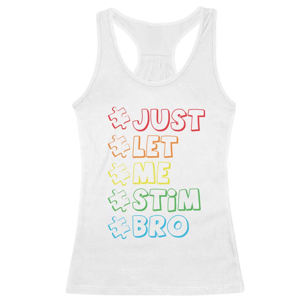 Funny Autistic Racerback Tank Top Just Let Me Stim Bro Autism Boys Kids