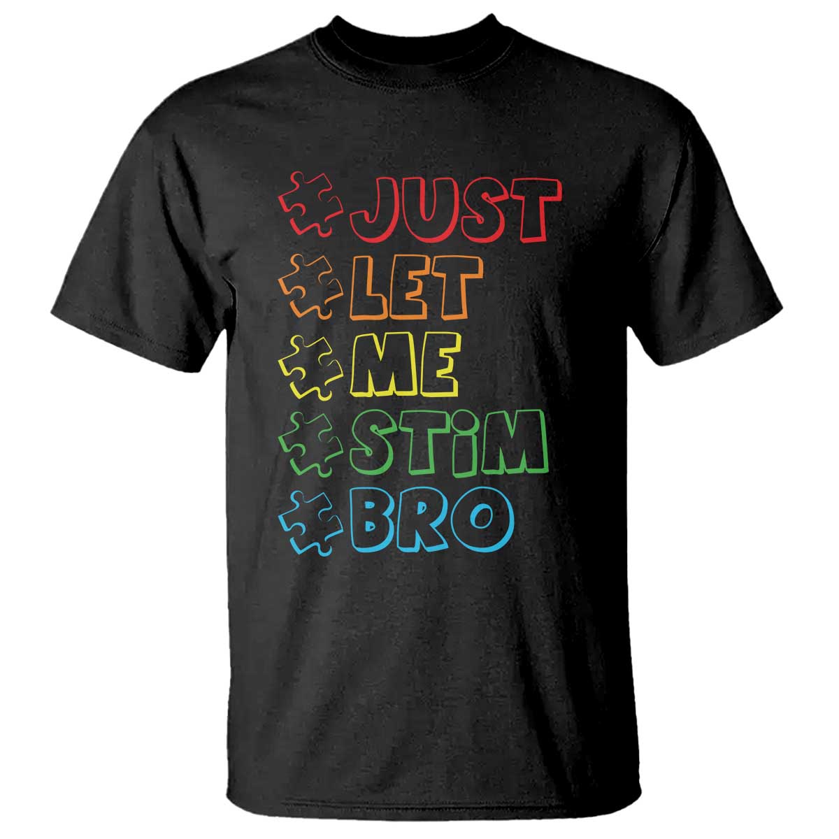 Funny Autistic T Shirt Just Let Me Stim Bro Autism Boys Kids