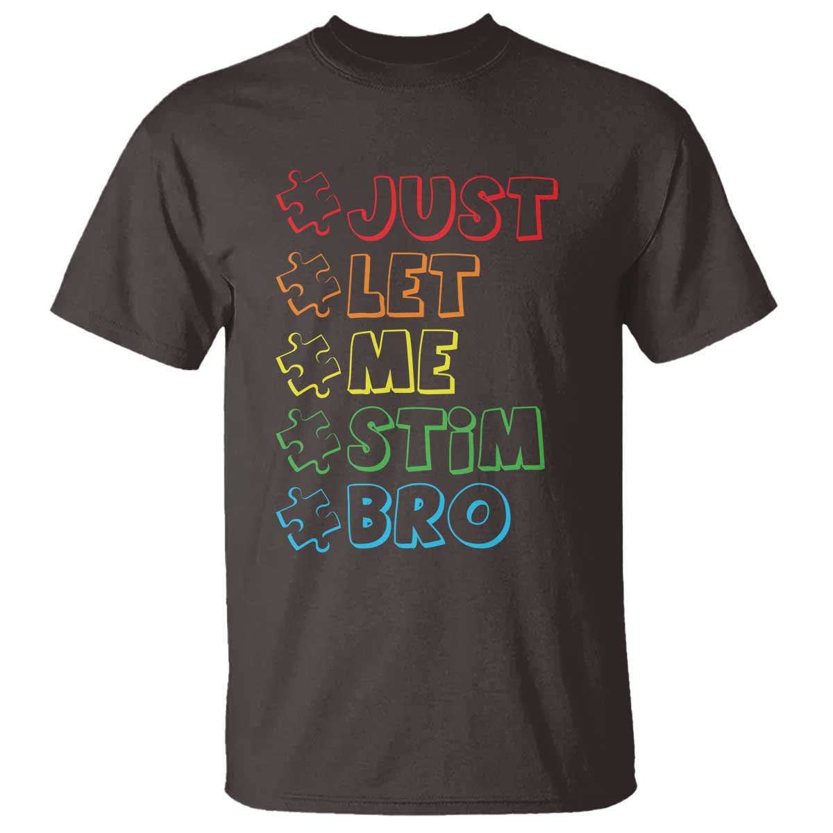 Funny Autistic T Shirt Just Let Me Stim Bro Autism Boys Kids