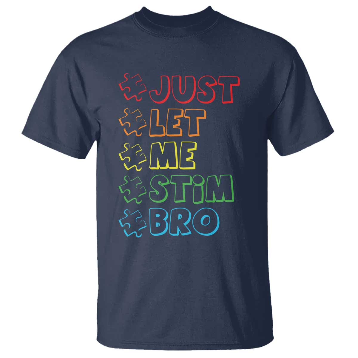 Funny Autistic T Shirt Just Let Me Stim Bro Autism Boys Kids