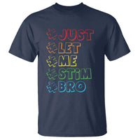 Funny Autistic T Shirt Just Let Me Stim Bro Autism Boys Kids