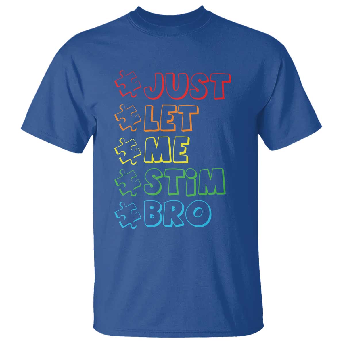 Funny Autistic T Shirt Just Let Me Stim Bro Autism Boys Kids