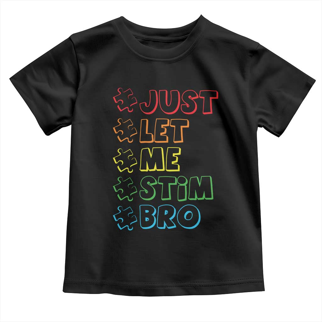 Funny Autistic Toddler T Shirt Just Let Me Stim Bro Autism Boys Kids