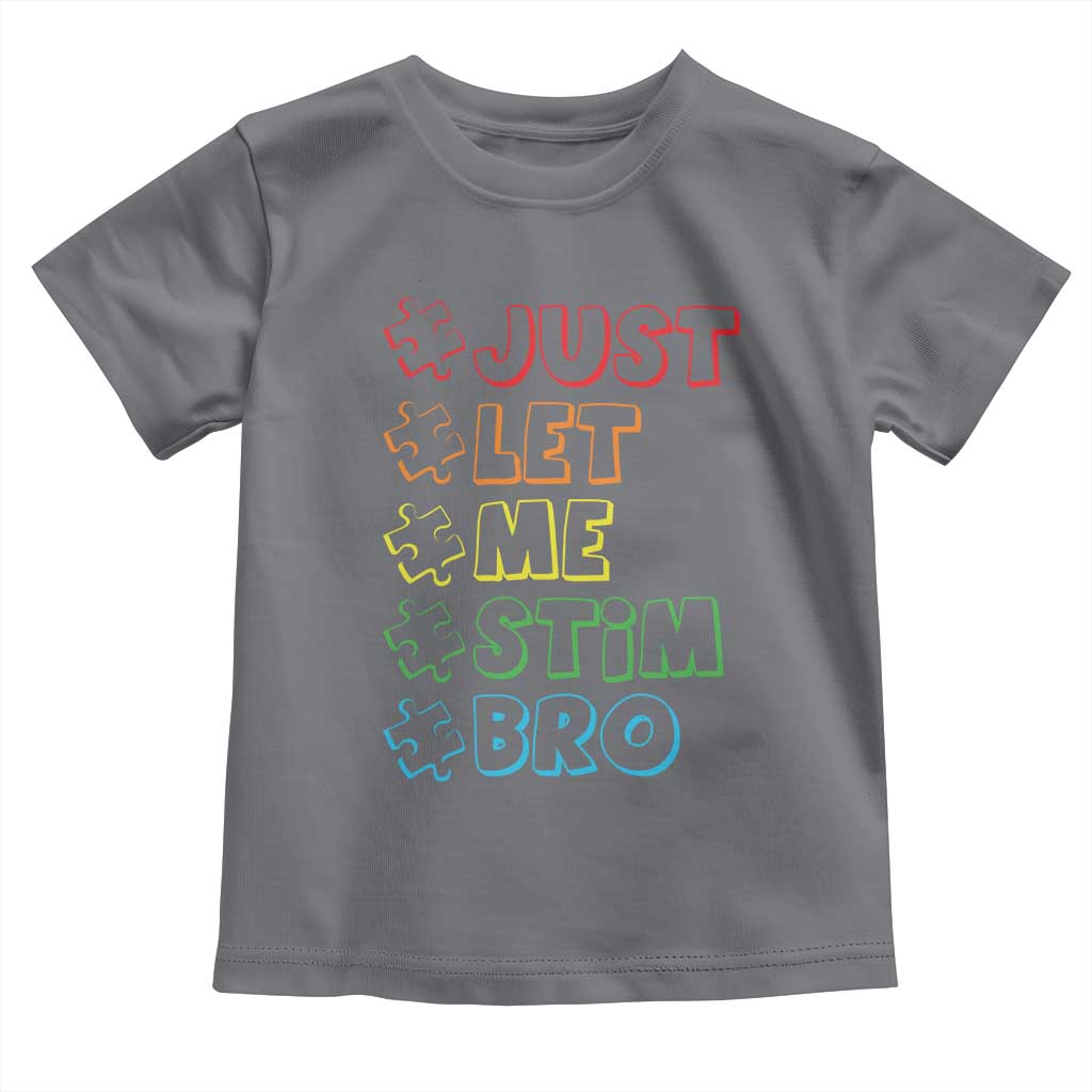 Funny Autistic Toddler T Shirt Just Let Me Stim Bro Autism Boys Kids