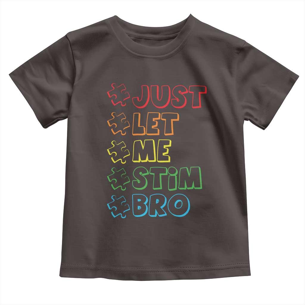 Funny Autistic Toddler T Shirt Just Let Me Stim Bro Autism Boys Kids