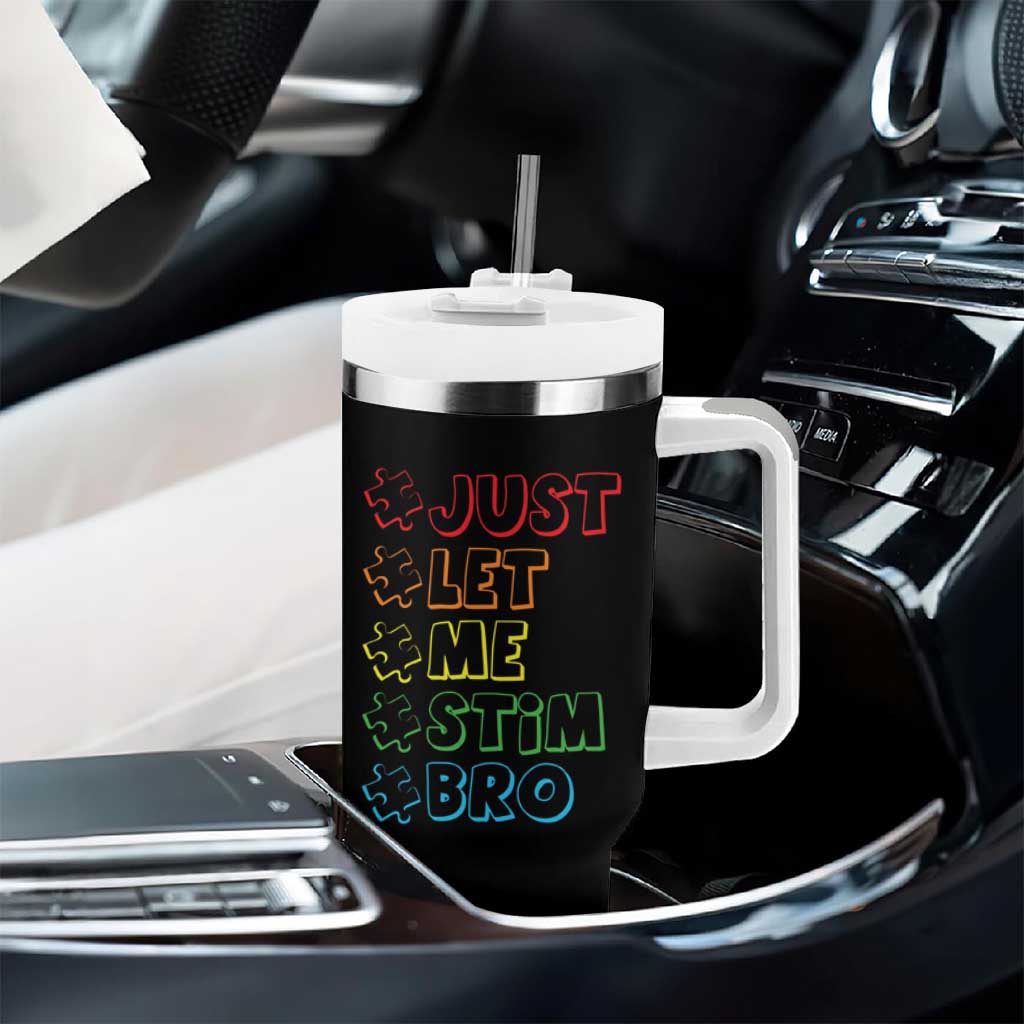 Funny Autistic Tumbler With Handle Just Let Me Stim Bro Autism Boys Kids