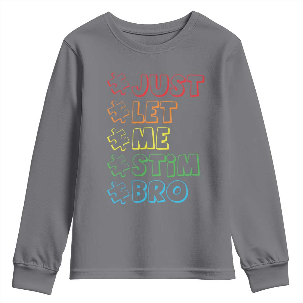 Funny Autistic Youth Sweatshirt Just Let Me Stim Bro Autism Boys Kids