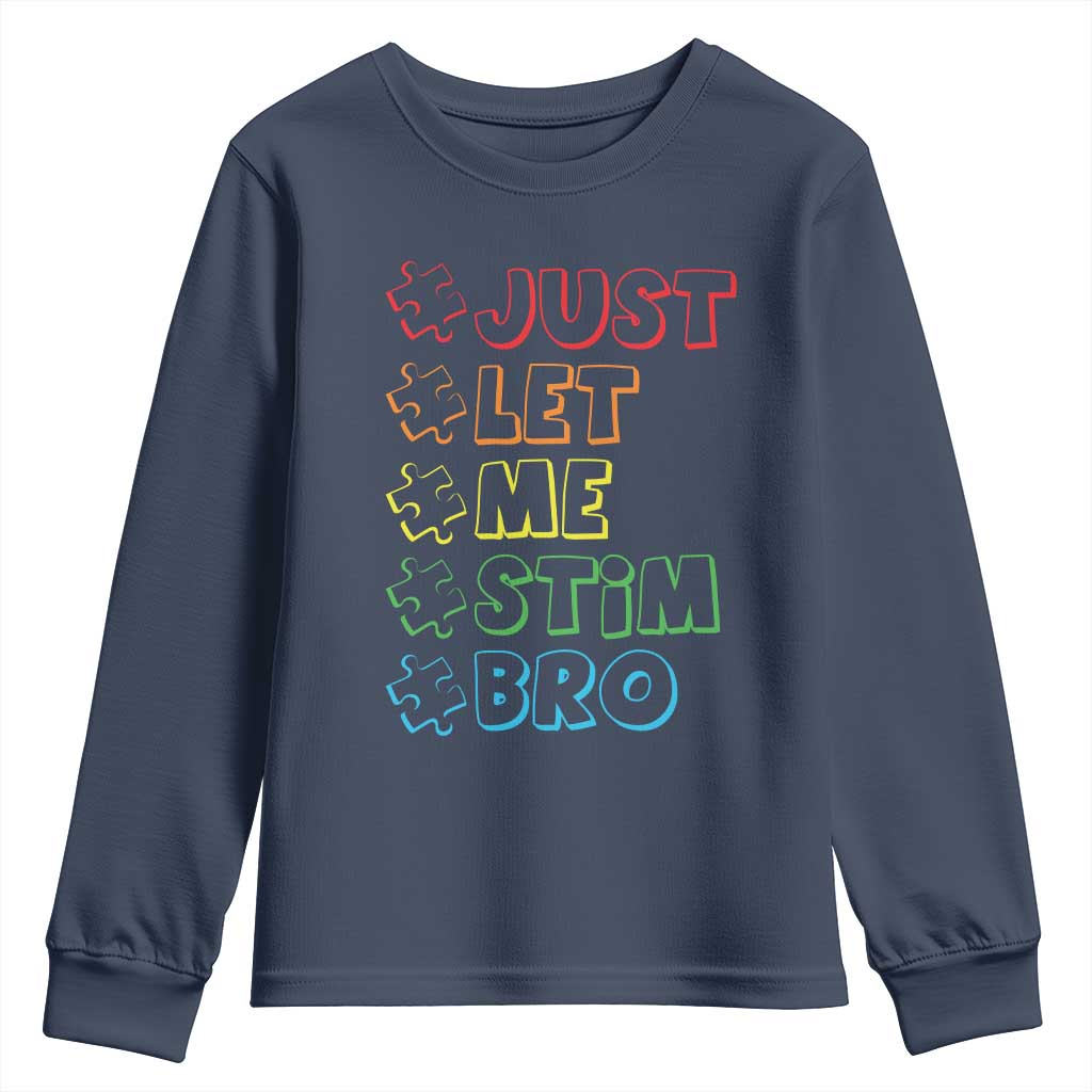 Funny Autistic Youth Sweatshirt Just Let Me Stim Bro Autism Boys Kids