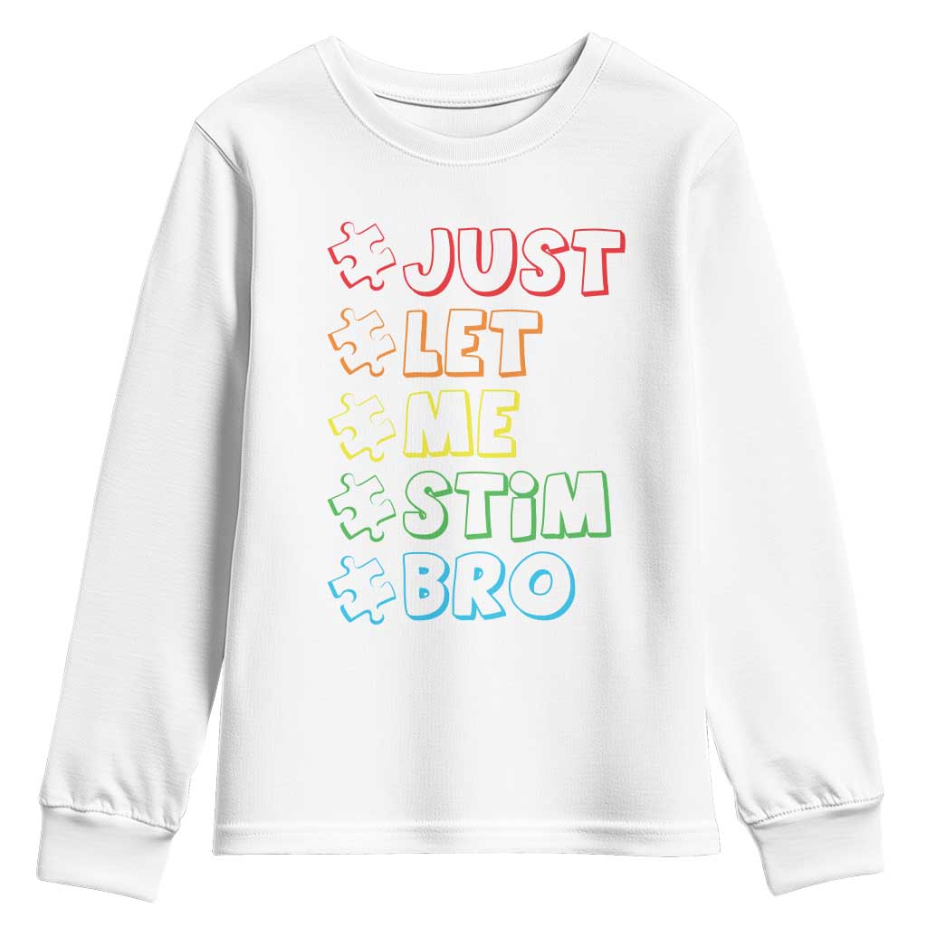 Funny Autistic Youth Sweatshirt Just Let Me Stim Bro Autism Boys Kids