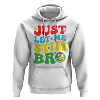 Just Let Me Stim Bro Hoodie Autism ADHD Stimming