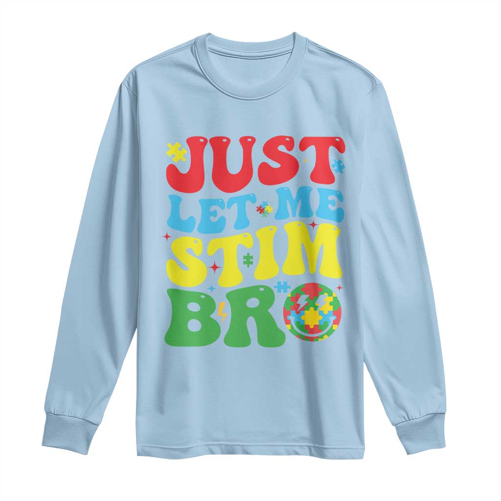 Just Let Me Stim Bro Long Sleeve Shirt Autism ADHD Stimming