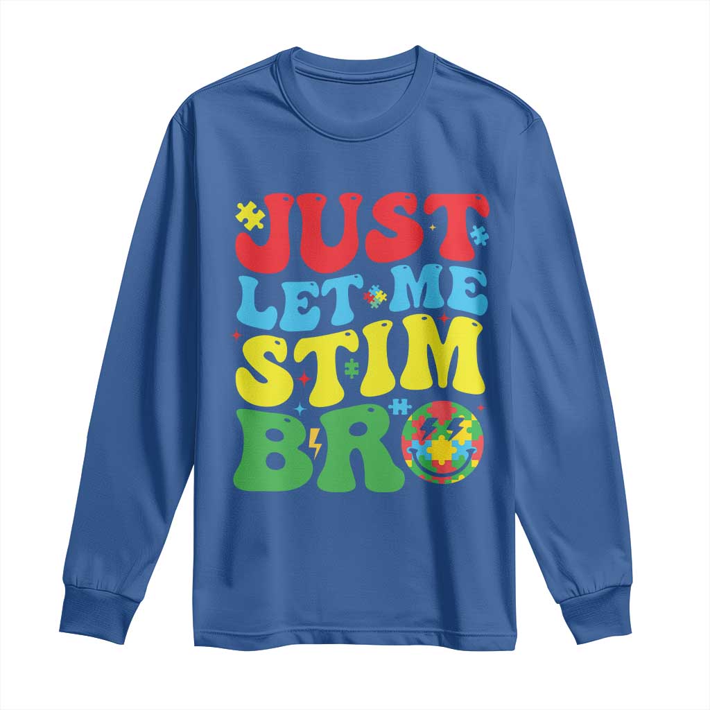 Just Let Me Stim Bro Long Sleeve Shirt Autism ADHD Stimming