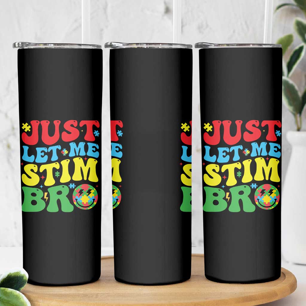 Just Let Me Stim Bro Skinny Tumbler Autism ADHD Stimming