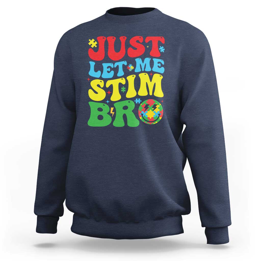 Just Let Me Stim Bro Sweatshirt Autism ADHD Stimming