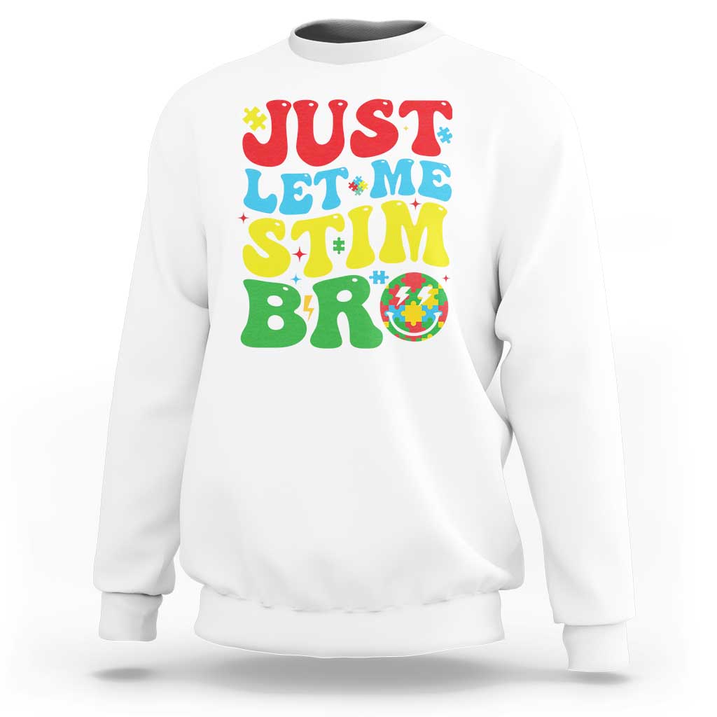 Just Let Me Stim Bro Sweatshirt Autism ADHD Stimming