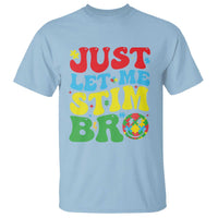 Just Let Me Stim Bro T Shirt Autism ADHD Stimming