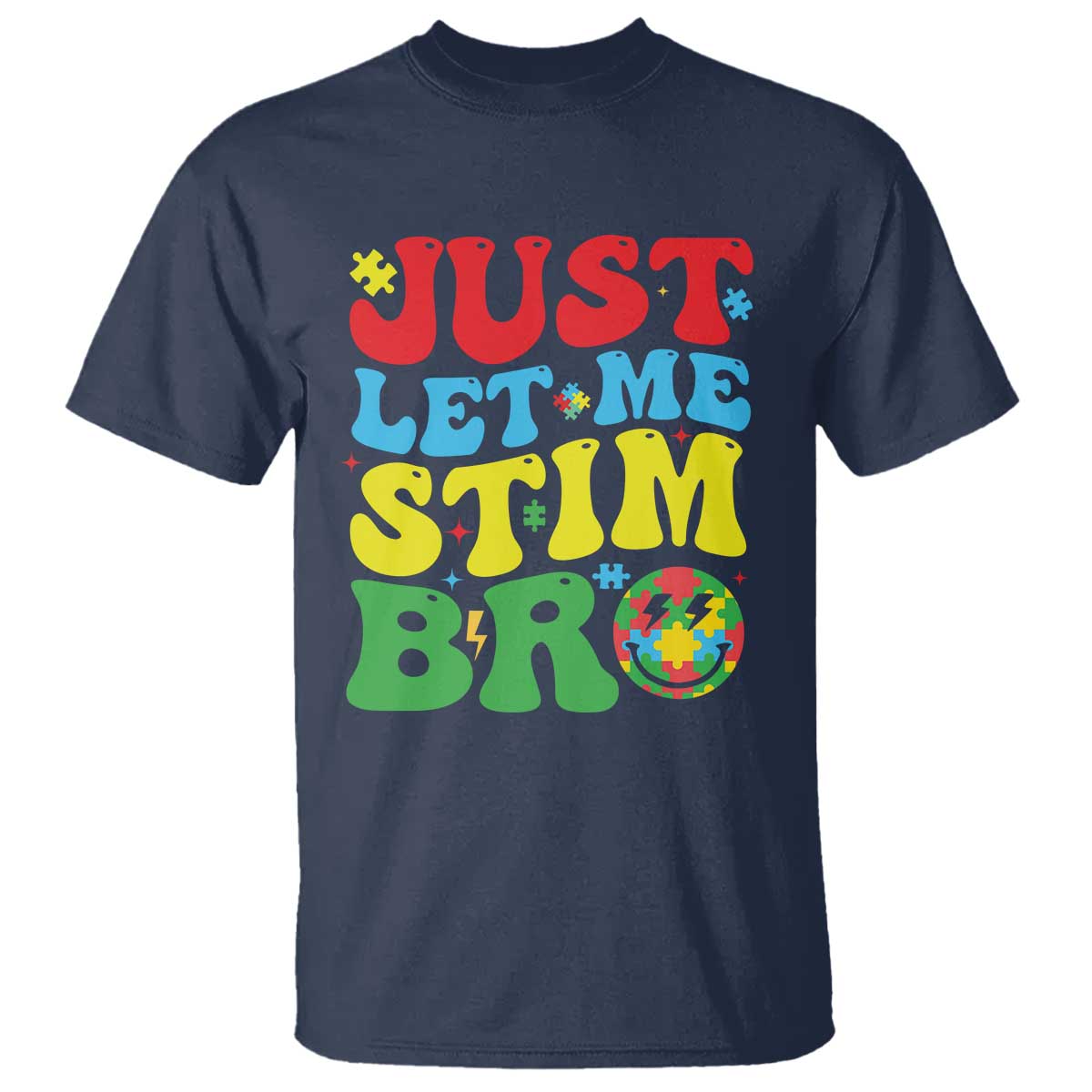 Just Let Me Stim Bro T Shirt Autism ADHD Stimming
