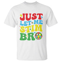 Just Let Me Stim Bro T Shirt Autism ADHD Stimming