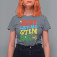 Just Let Me Stim Bro T Shirt For Women Autism ADHD Stimming