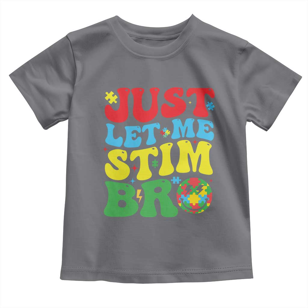Just Let Me Stim Bro Toddler T Shirt Autism ADHD Stimming