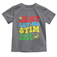 Just Let Me Stim Bro Toddler T Shirt Autism ADHD Stimming