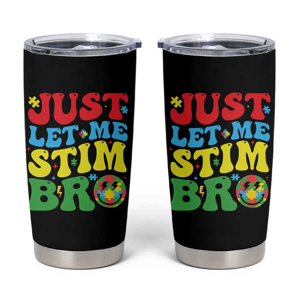 Just Let Me Stim Bro Tumbler Cup Autism ADHD Stimming
