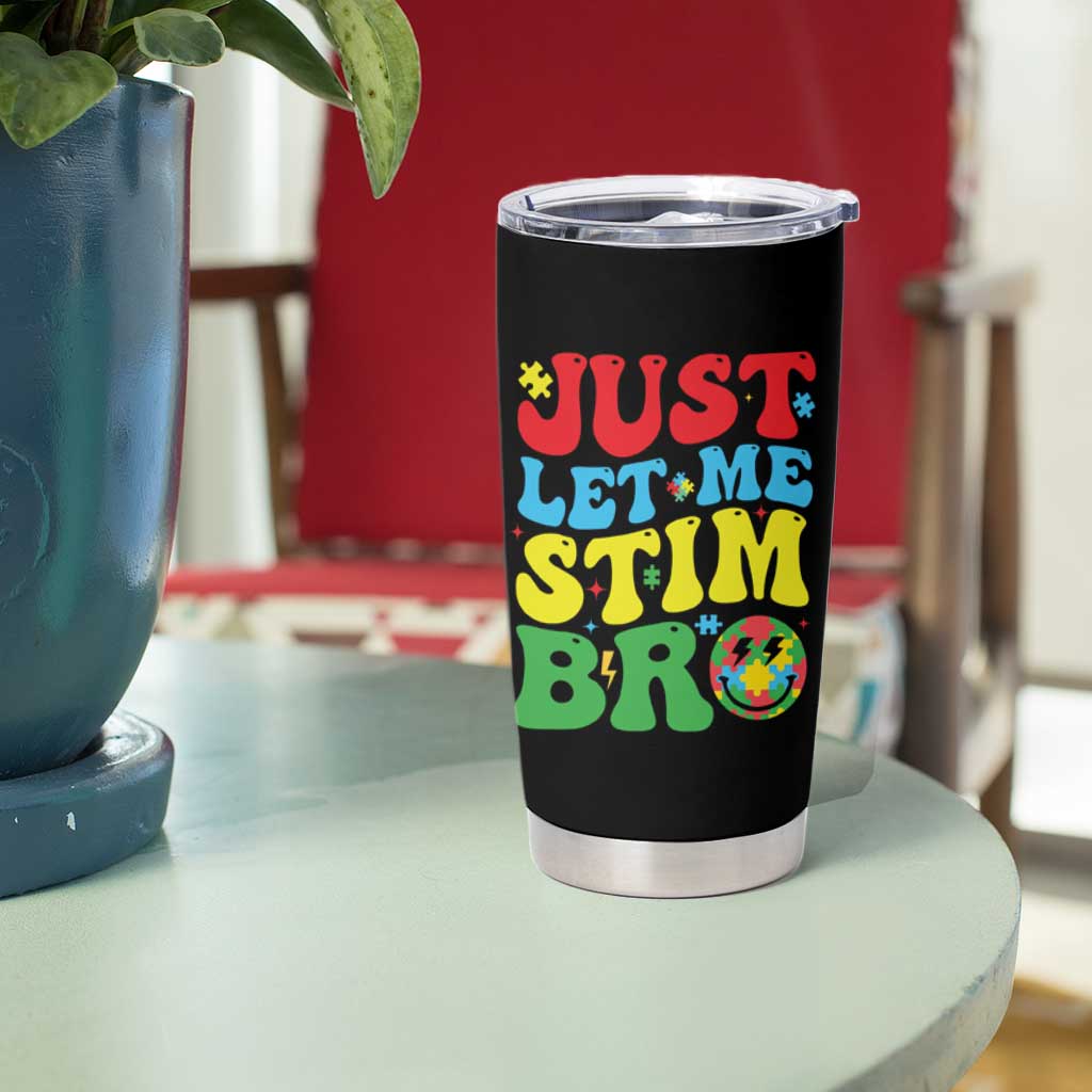 Just Let Me Stim Bro Tumbler Cup Autism ADHD Stimming