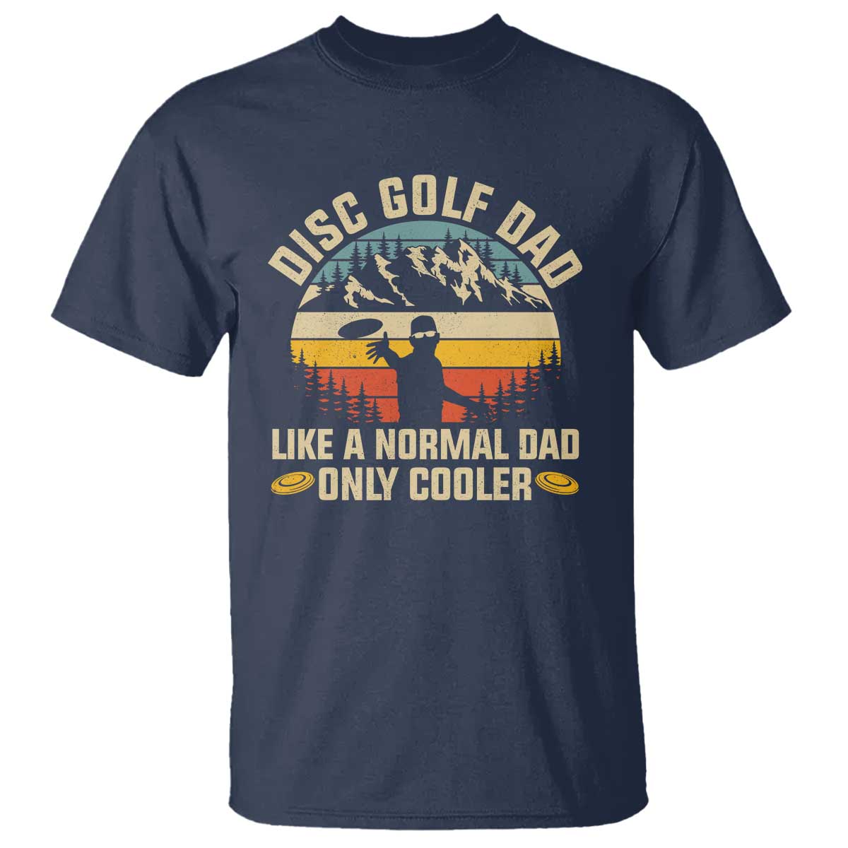 Disc Golf Dad T Shirt Like A Normal Dad Only Cooler Retro - Wonder Print Shop