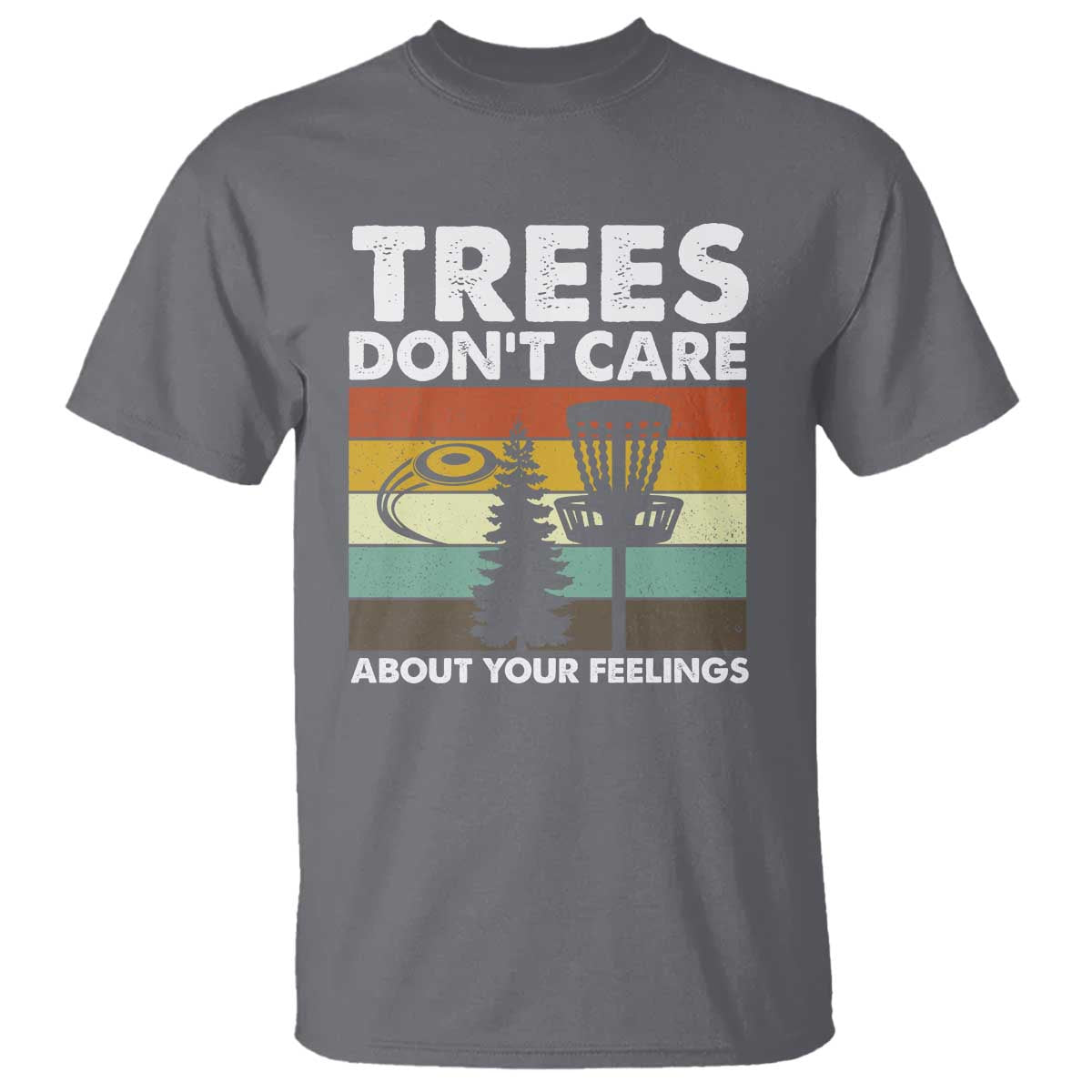Funny Disc Golf T Shirt Tree Don't Care About Your Feelings - Wonder Print Shop